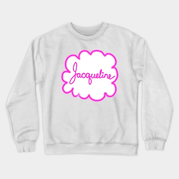 Jacqueline. Female name. Crewneck Sweatshirt by grafinya